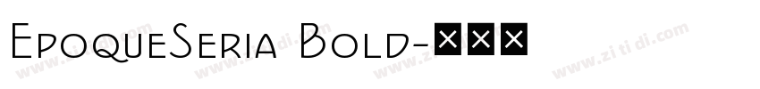 EpoqueSeria Bold字体转换